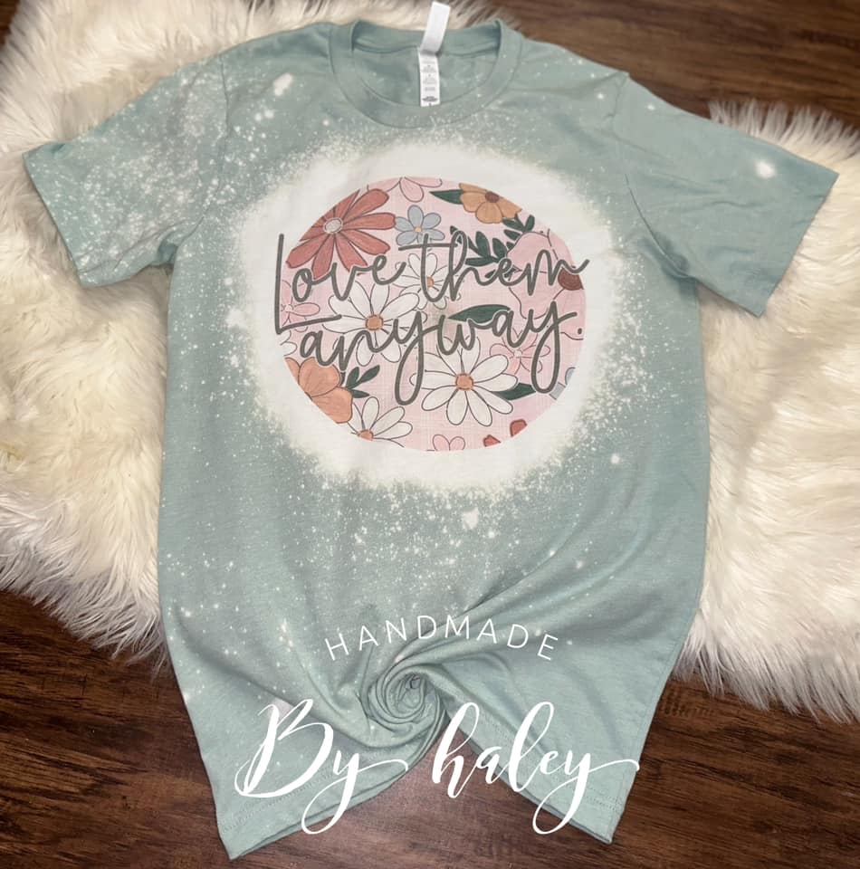 Bleached Love Them Anyway T-Shirt