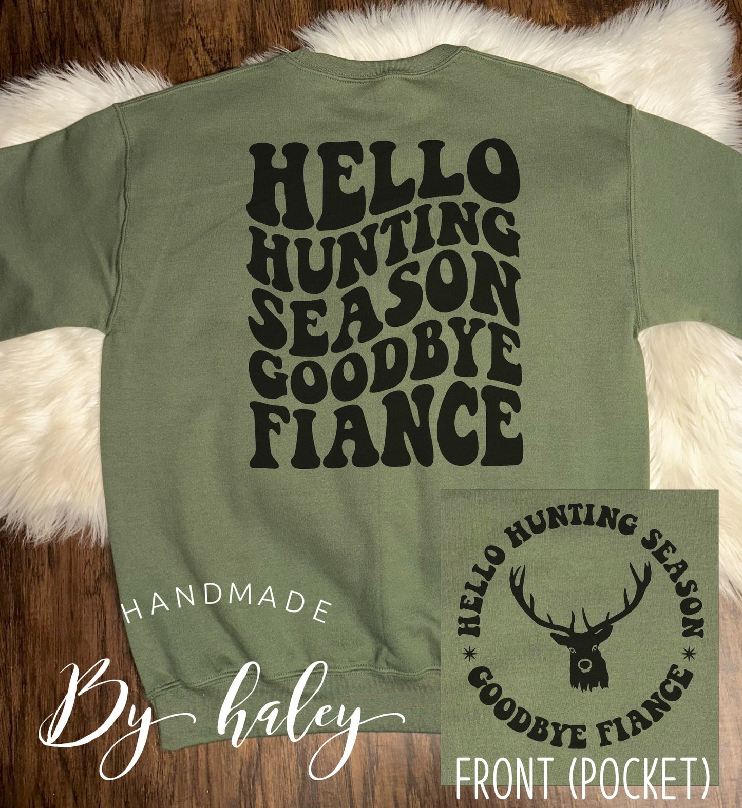 Hello Hunting Season Goodbye Fiance Crewneck