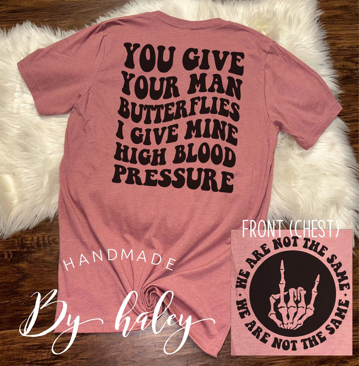 I Give My Man High Blood Pressure T-Shirt