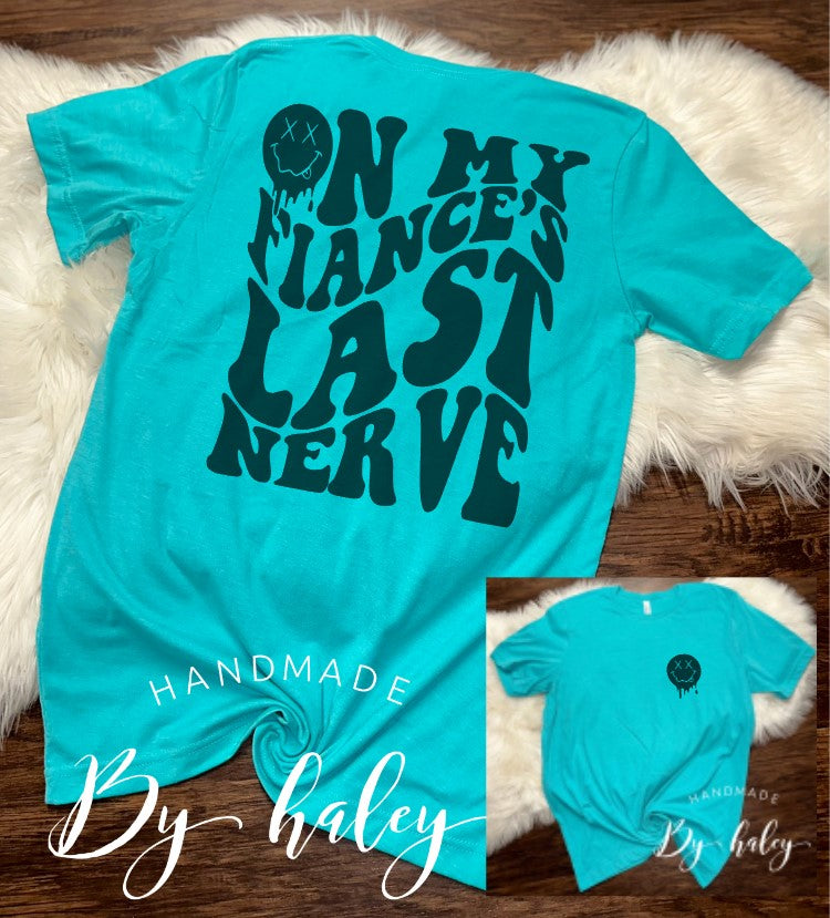 On My Fiance's Last Nerve T-Shirt