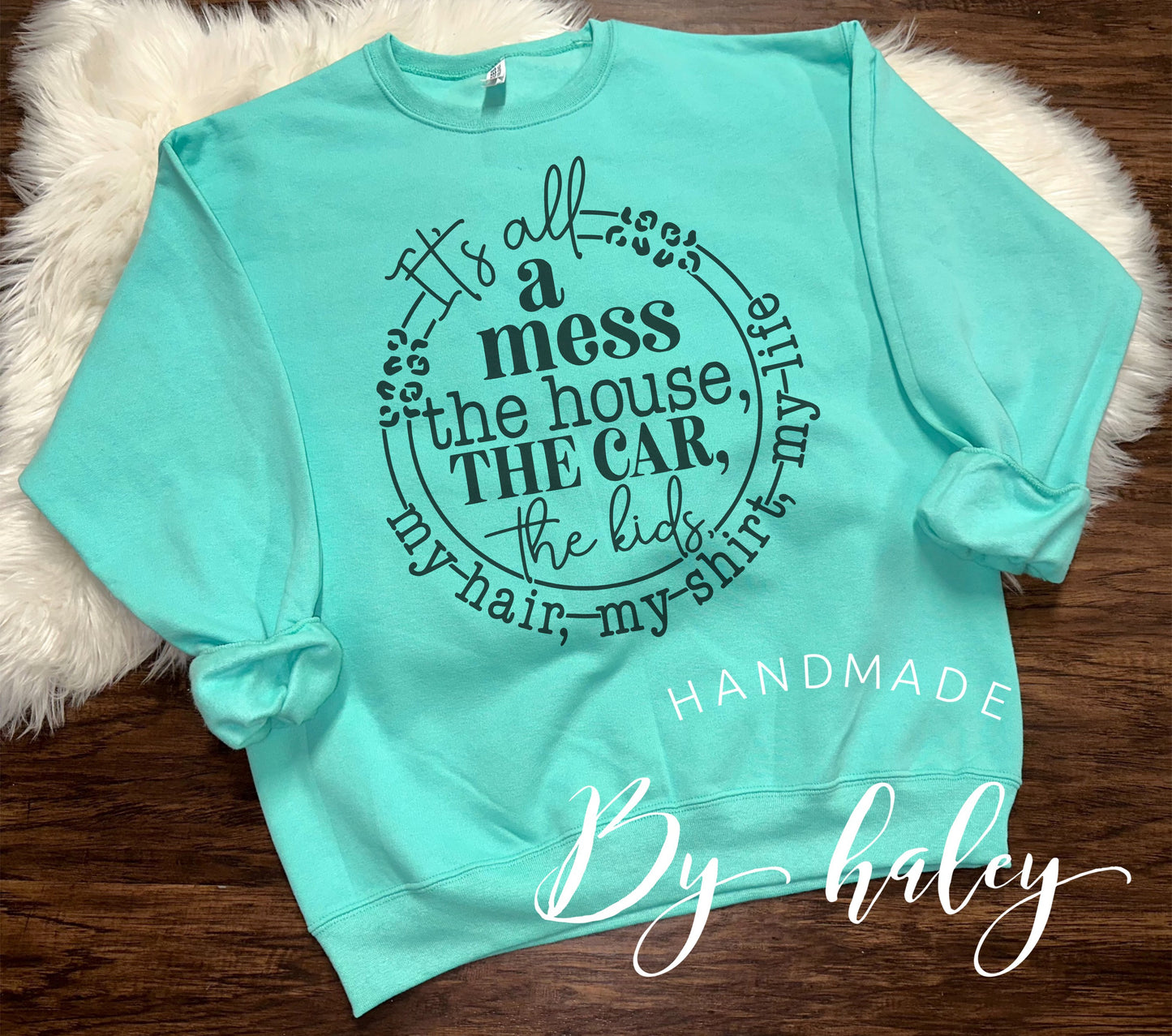 It's All Messy Crewneck