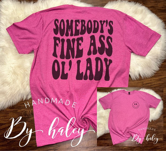 Somebody's Fine Ass Ol' Lady T-Shirt