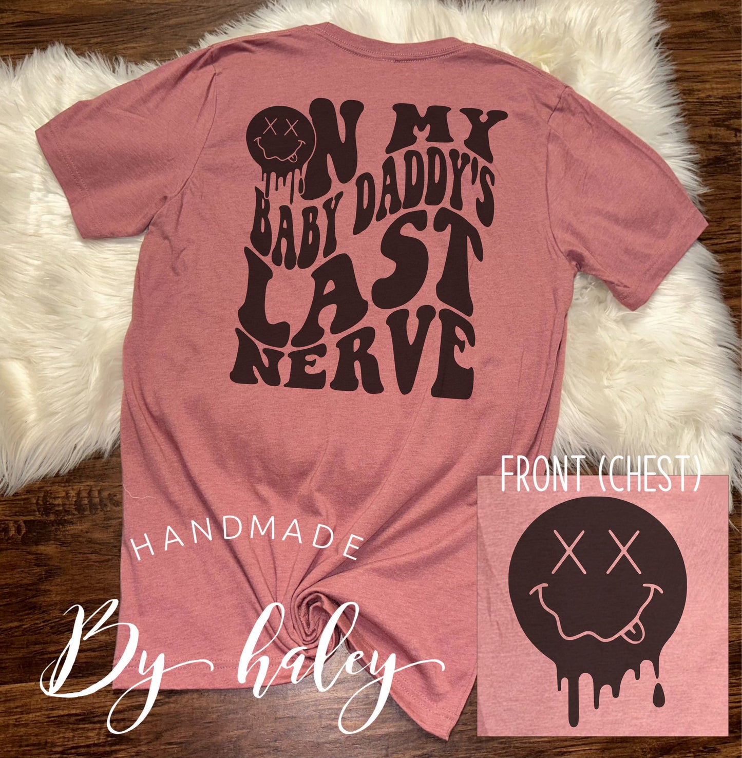 On My Baby Daddy's Last Nerve T-Shirt