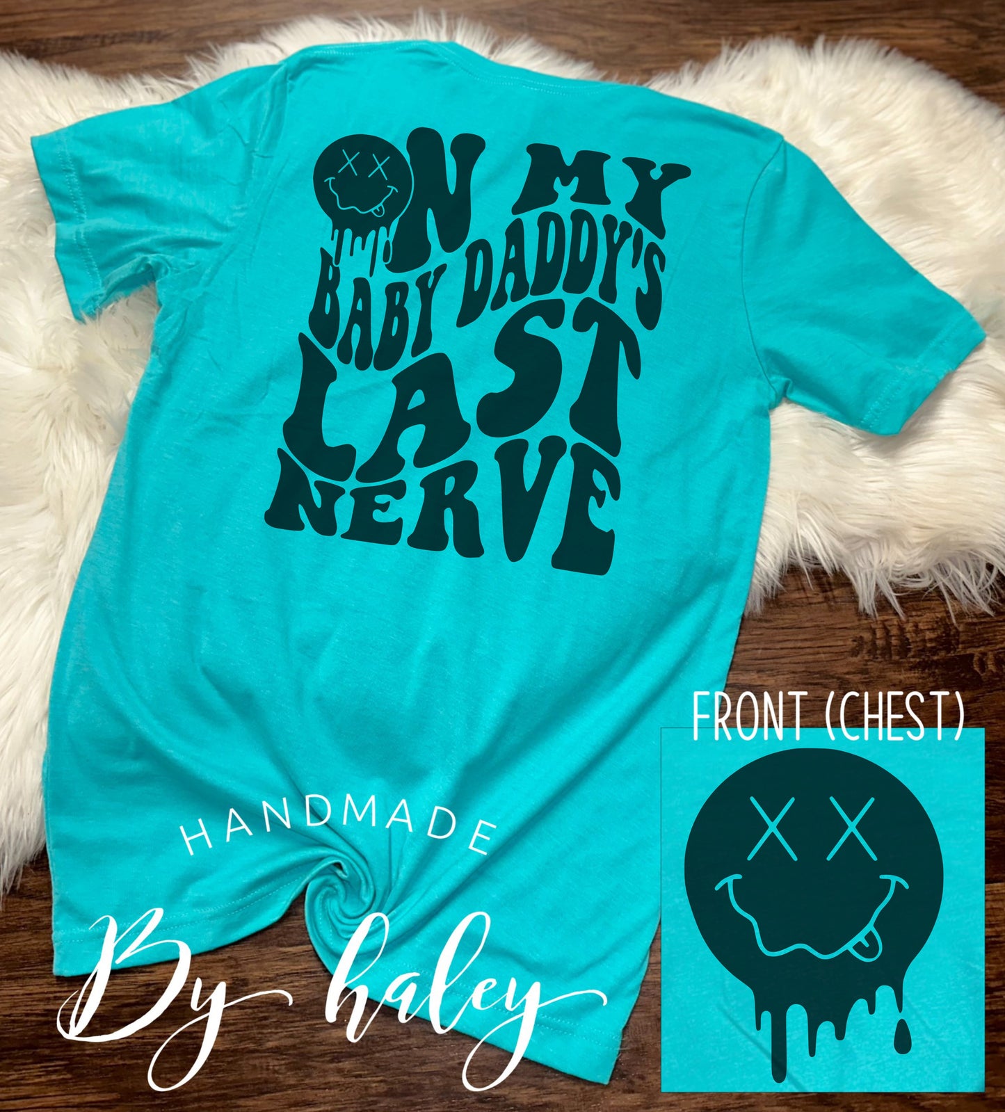 On My Baby Daddy's Last Nerve T-Shirt