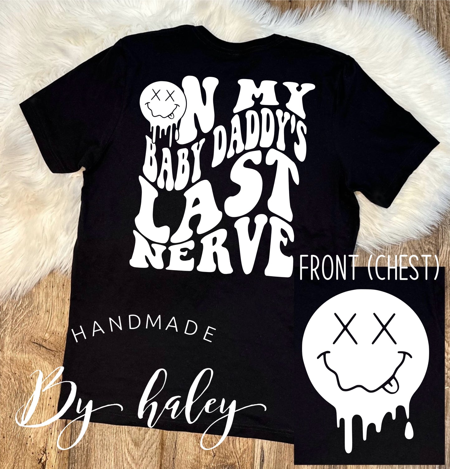 On My Baby Daddy's Last Nerve T-Shirt