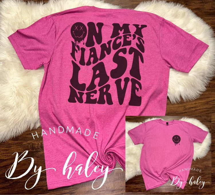 On My Fiance's Last Nerve T-Shirt