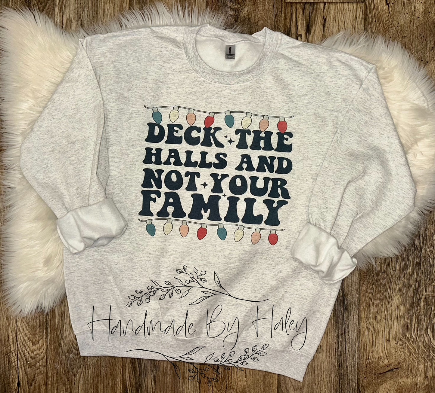 Deck The Halls Not Your Family Crewneck