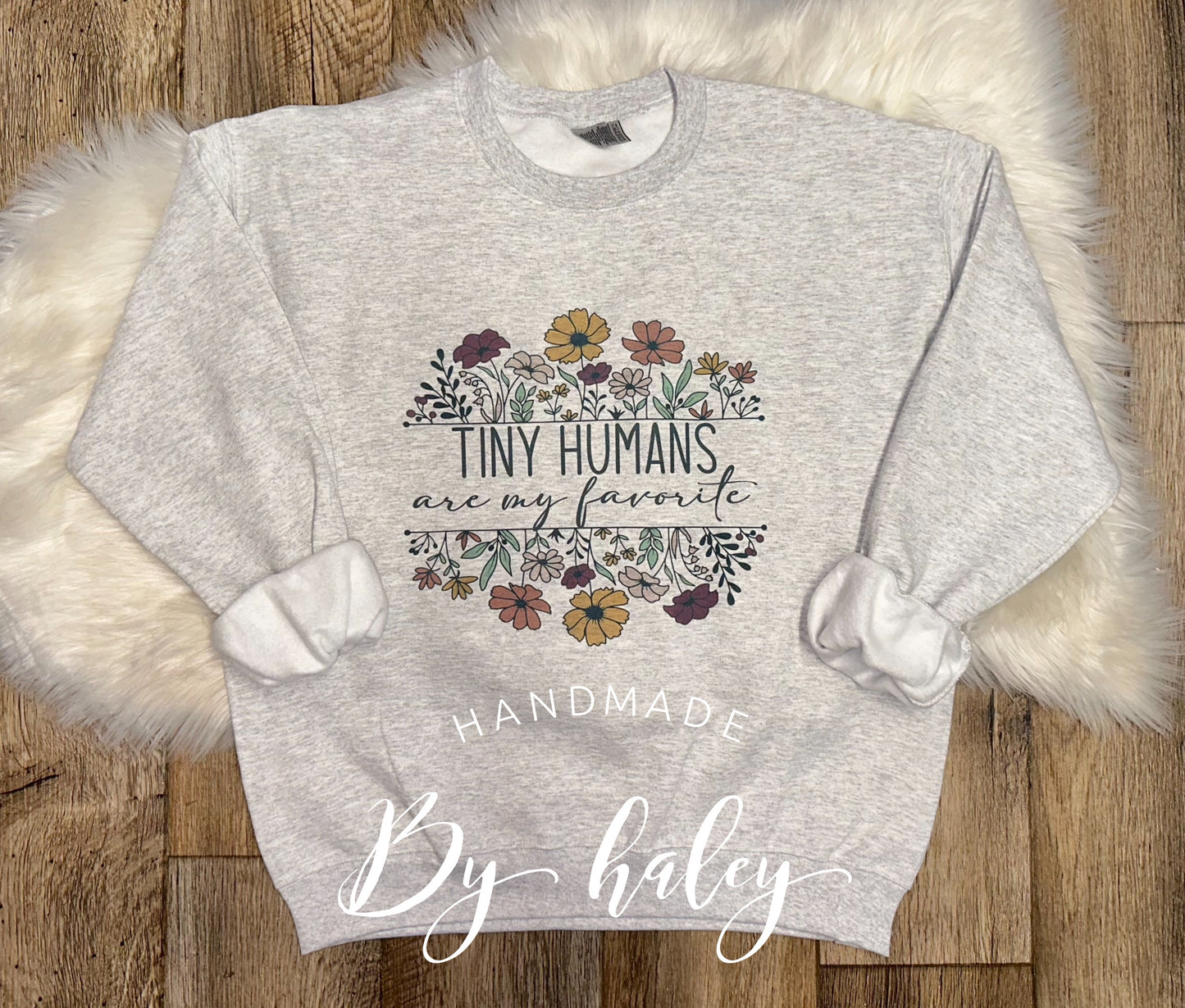 Tiny Humans Are My Favorite Crewneck