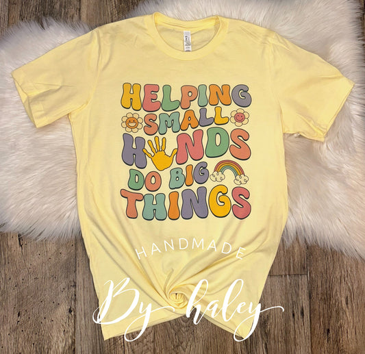 Helping Small Hands T-Shirt