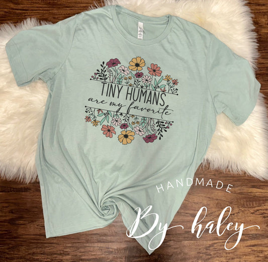 Tiny Humans Are My Favorite T-Shirt