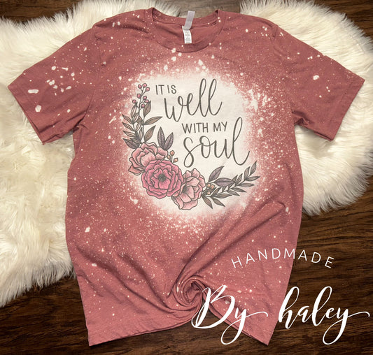 Bleached It Is Well With My Soul T-Shirt