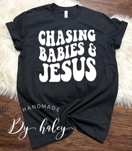 Chasing Babies & Jesus T-Shirt