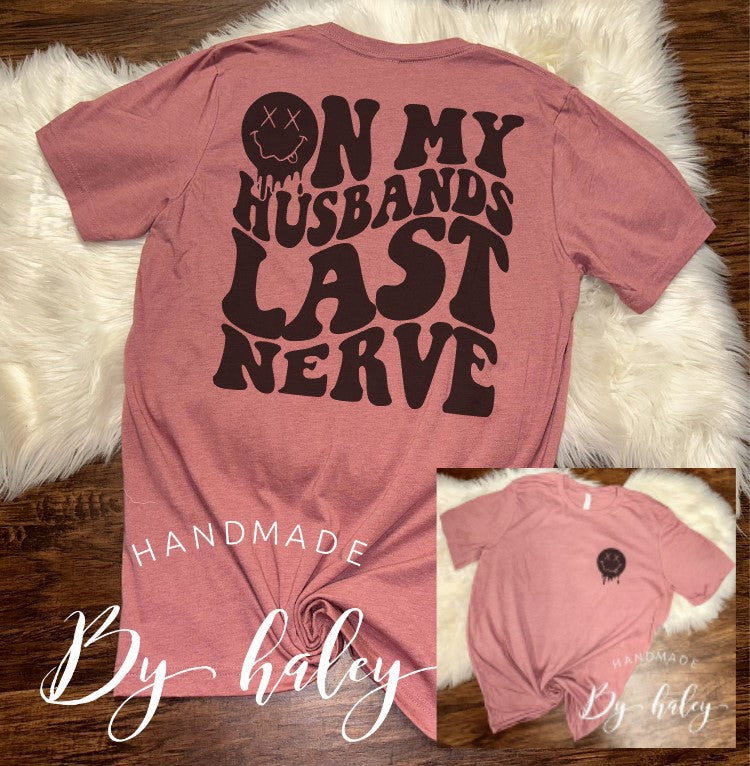 On My Husband's Last Nerve T-Shirt