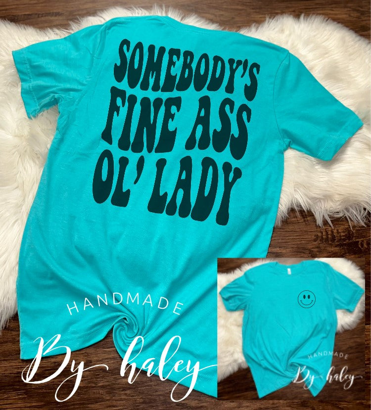 Somebody's Fine Ass Ol' Lady T-Shirt