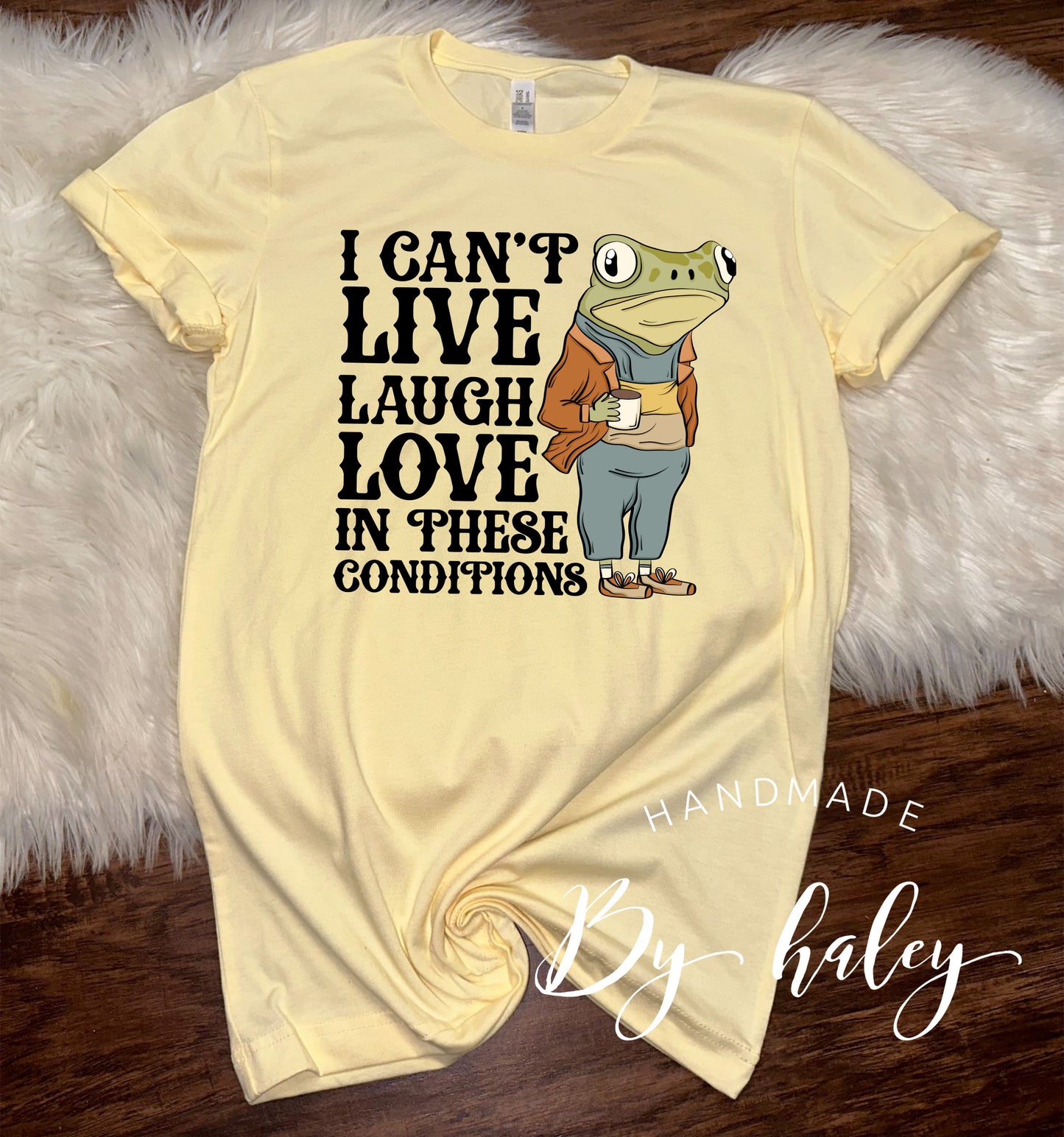 I Can't Live Laugh Love T-Shirt