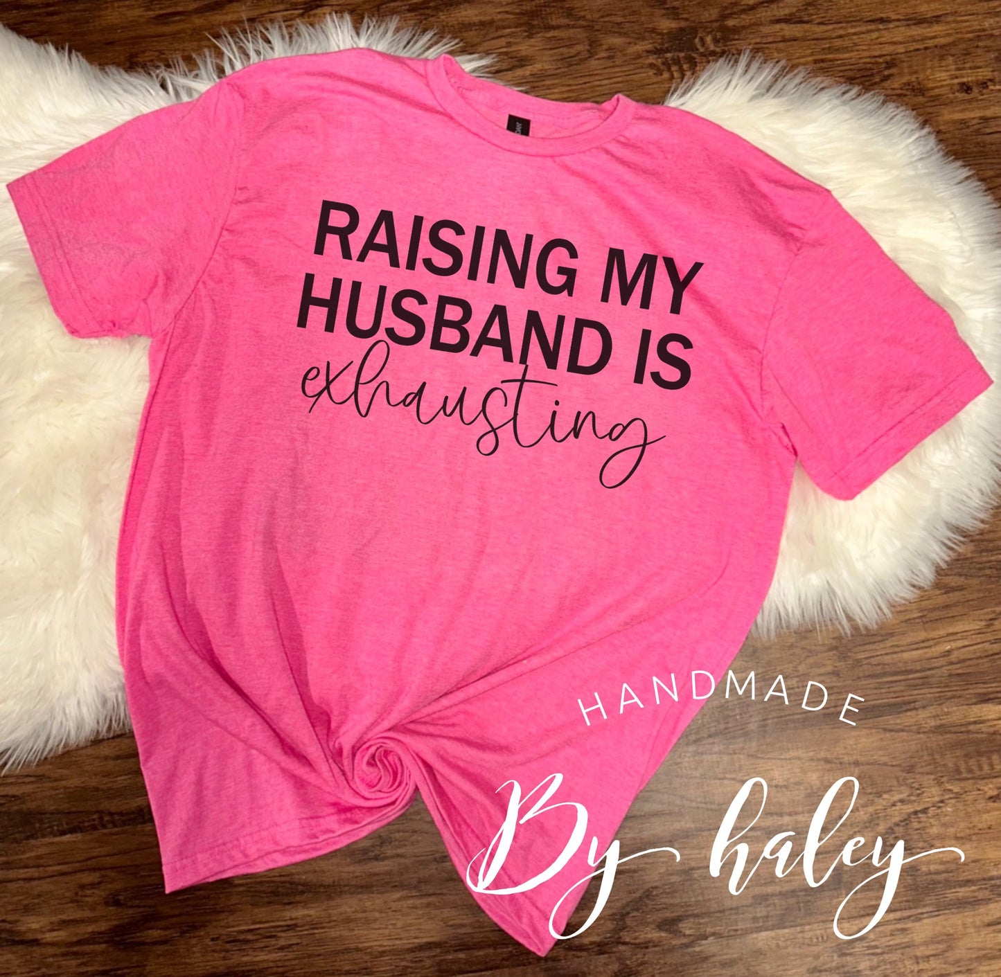 Raising My Husband T-Shirt