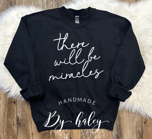 There Will Be Miracles Crewneck