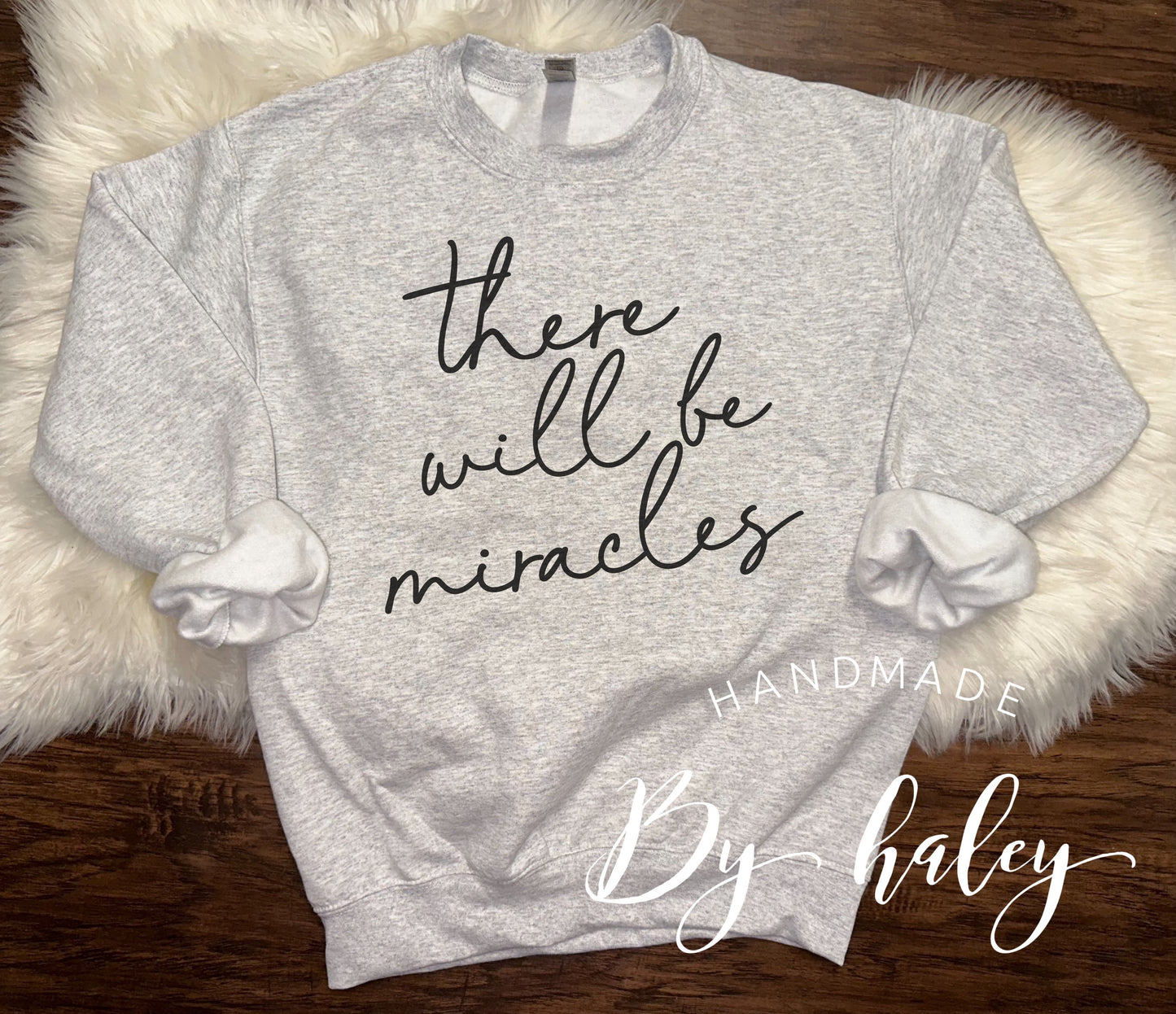 There Will Be Miracles Crewneck