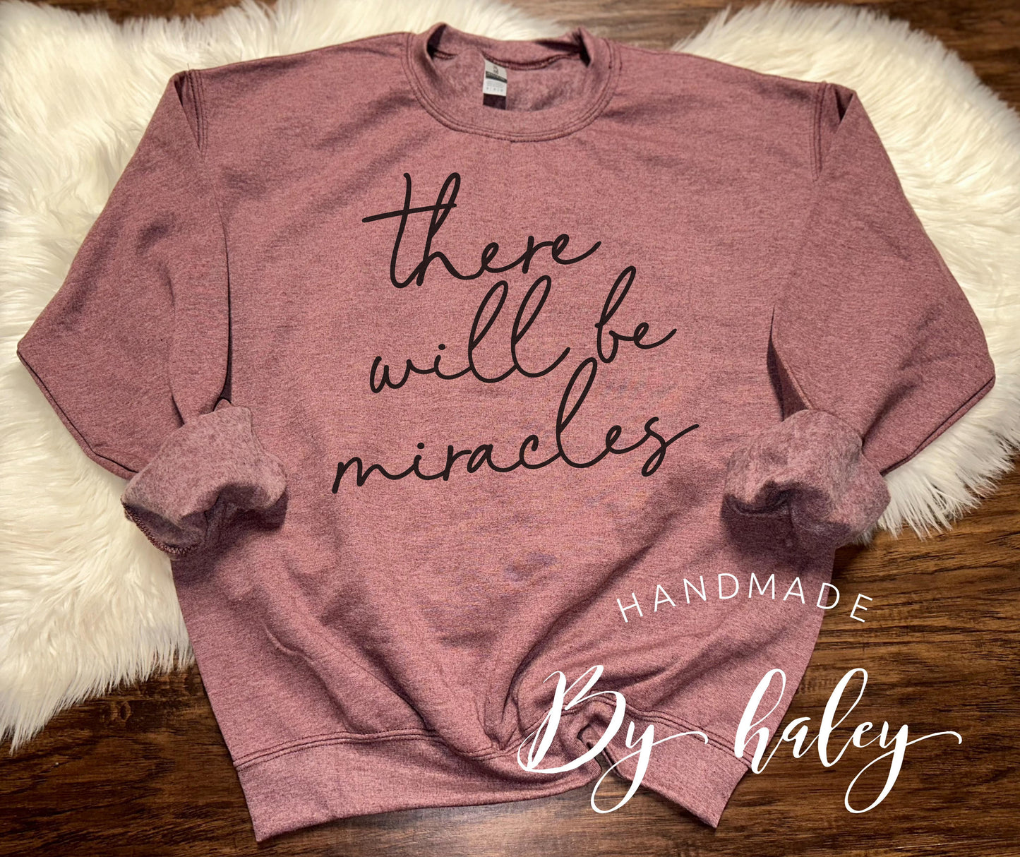 There Will Be Miracles Crewneck