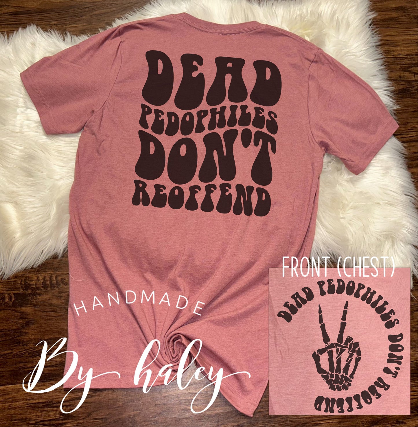 Dead Pedophiles Don't Reoffend T-Shirt