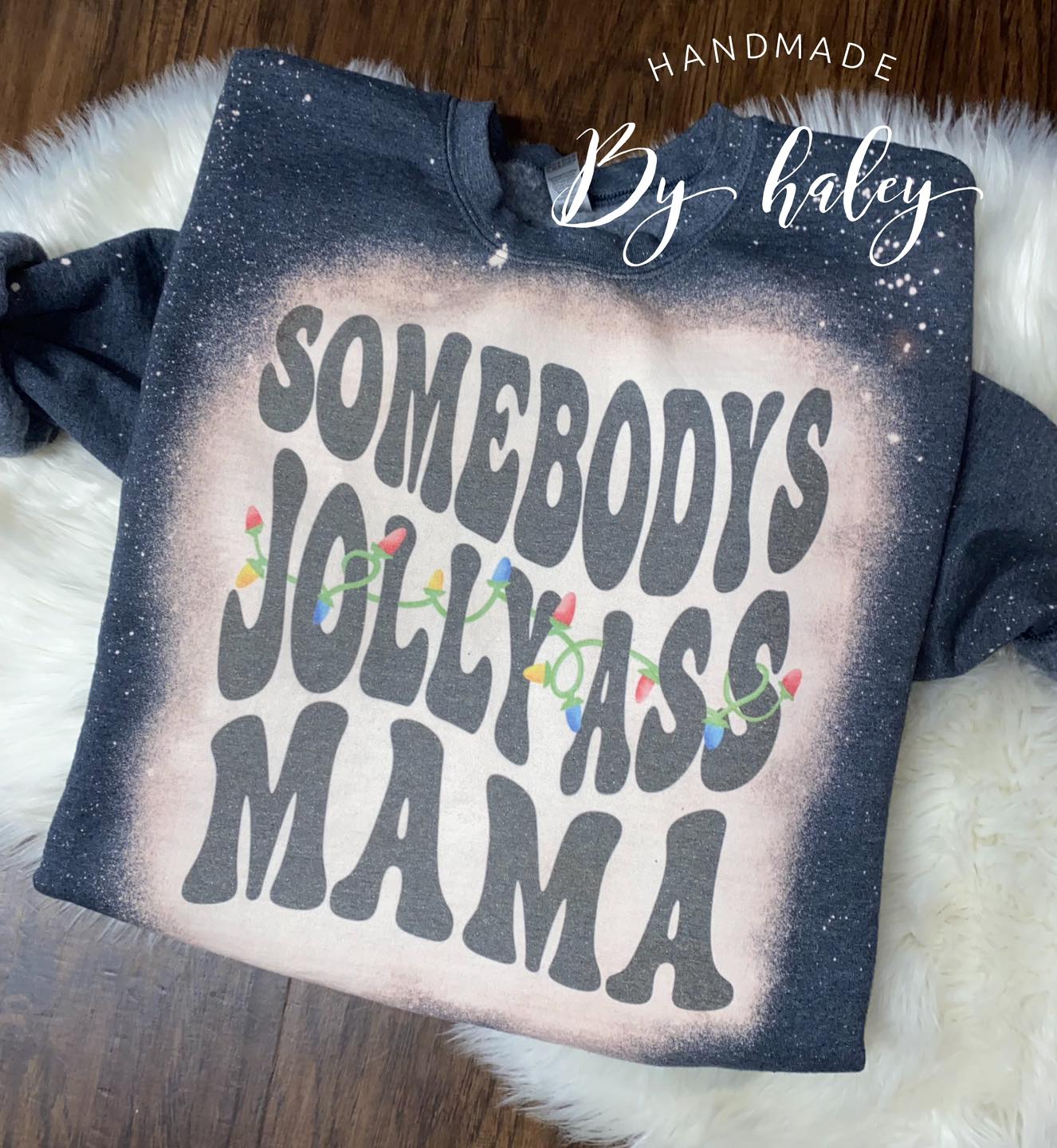 Bleached Jolly Ass Mama Crewneck