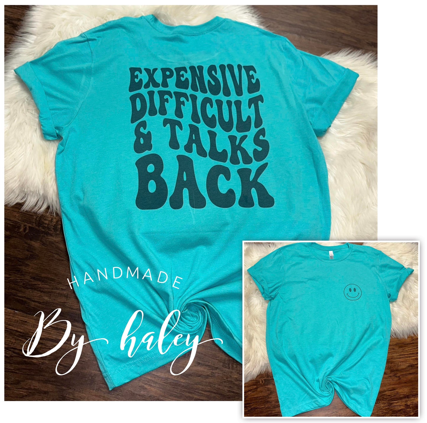 Expensive, Difficult, & Talks Back T-Shirt