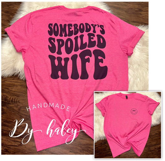 Somebody's Spoiled Wife T-Shirt