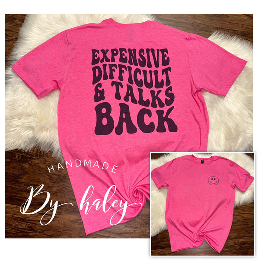 Expensive, Difficult, & Talks Back T-Shirt