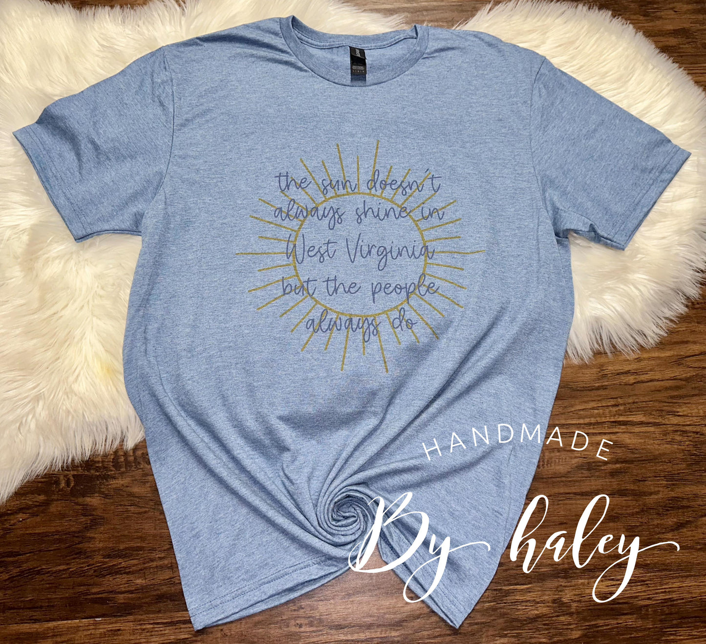 The Sun Doesn't Always Shine In WV T-Shirt