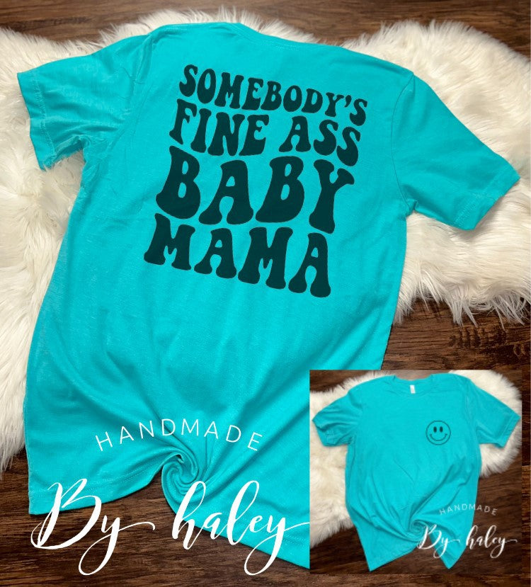 Somebody's Fine Ass Baby Mama T-Shirt