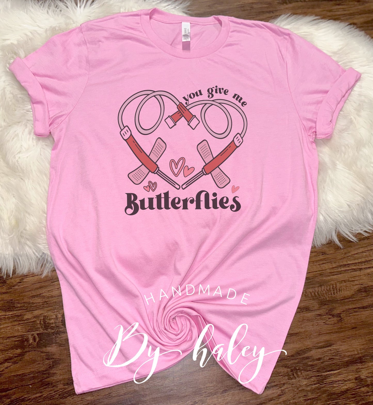 You Give Me Butterflies T-Shirt