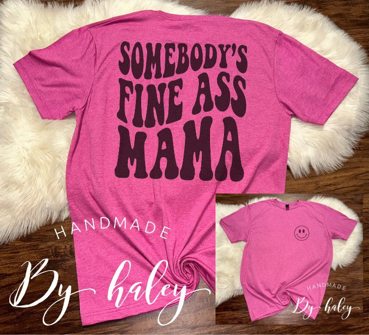 Somebody's Fine Ass Mama T-Shirt