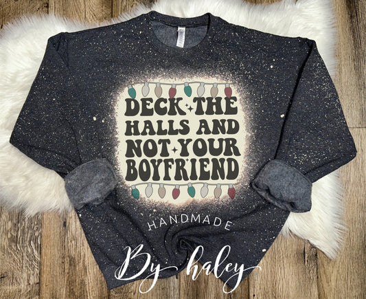 Bleached Deck The Halls And Not Your Boyfriend Crewneck