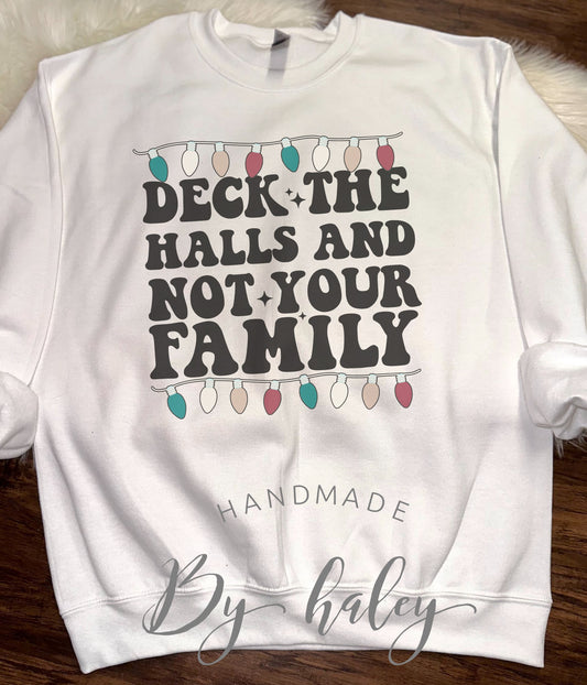 Deck The Halls Not Your Family Crewneck