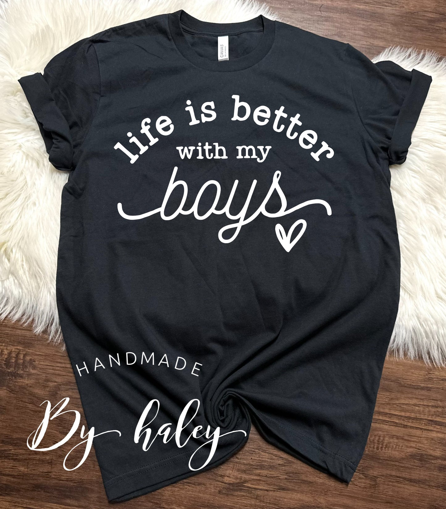 Life Is Better With My Boys T-Shirt