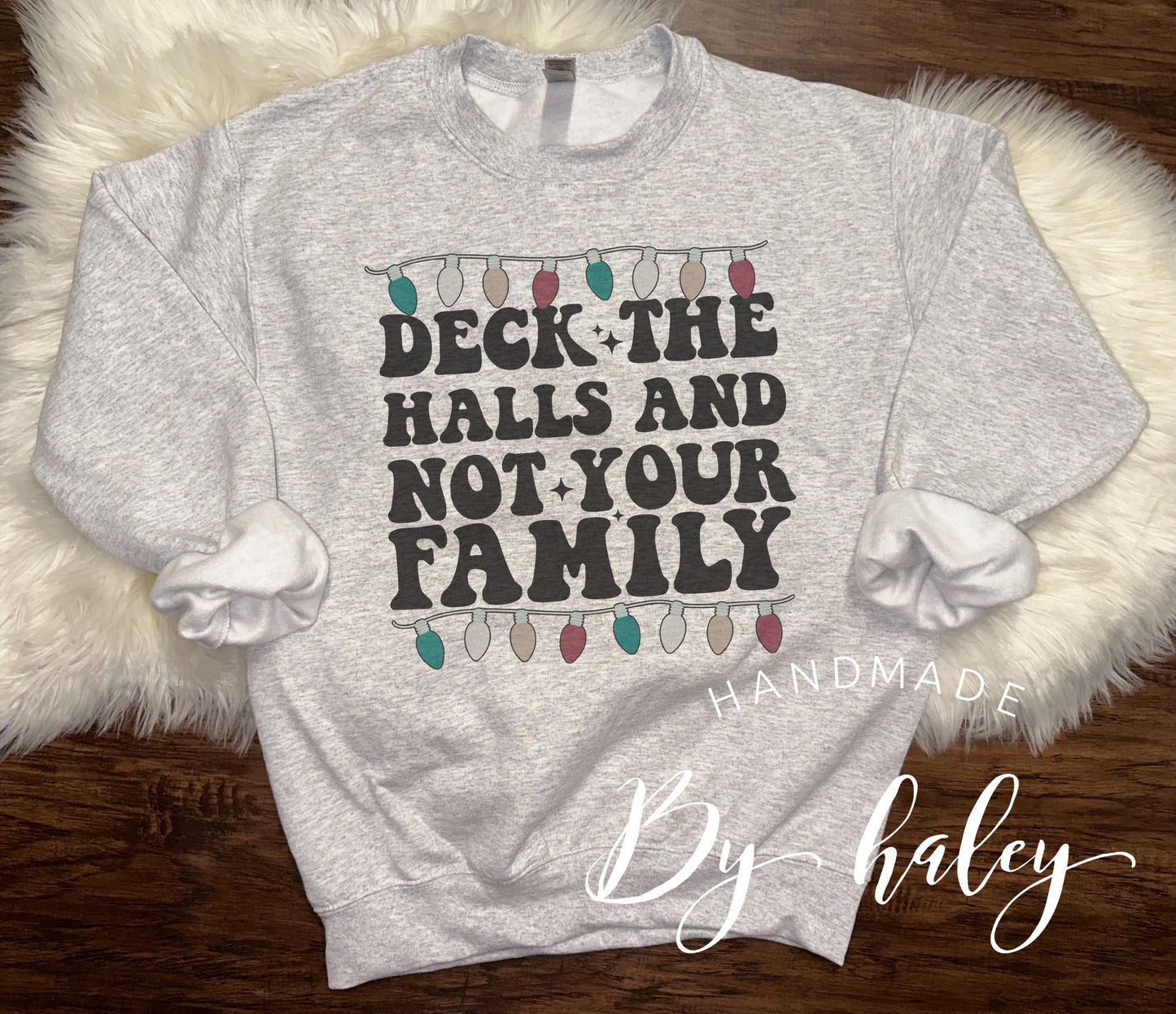 Deck The Halls Not Your Family Crewneck