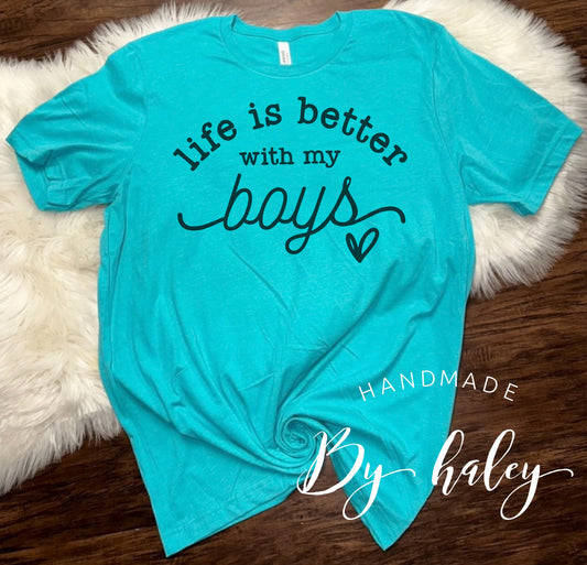 Life Is Better With My Boys T-Shirt