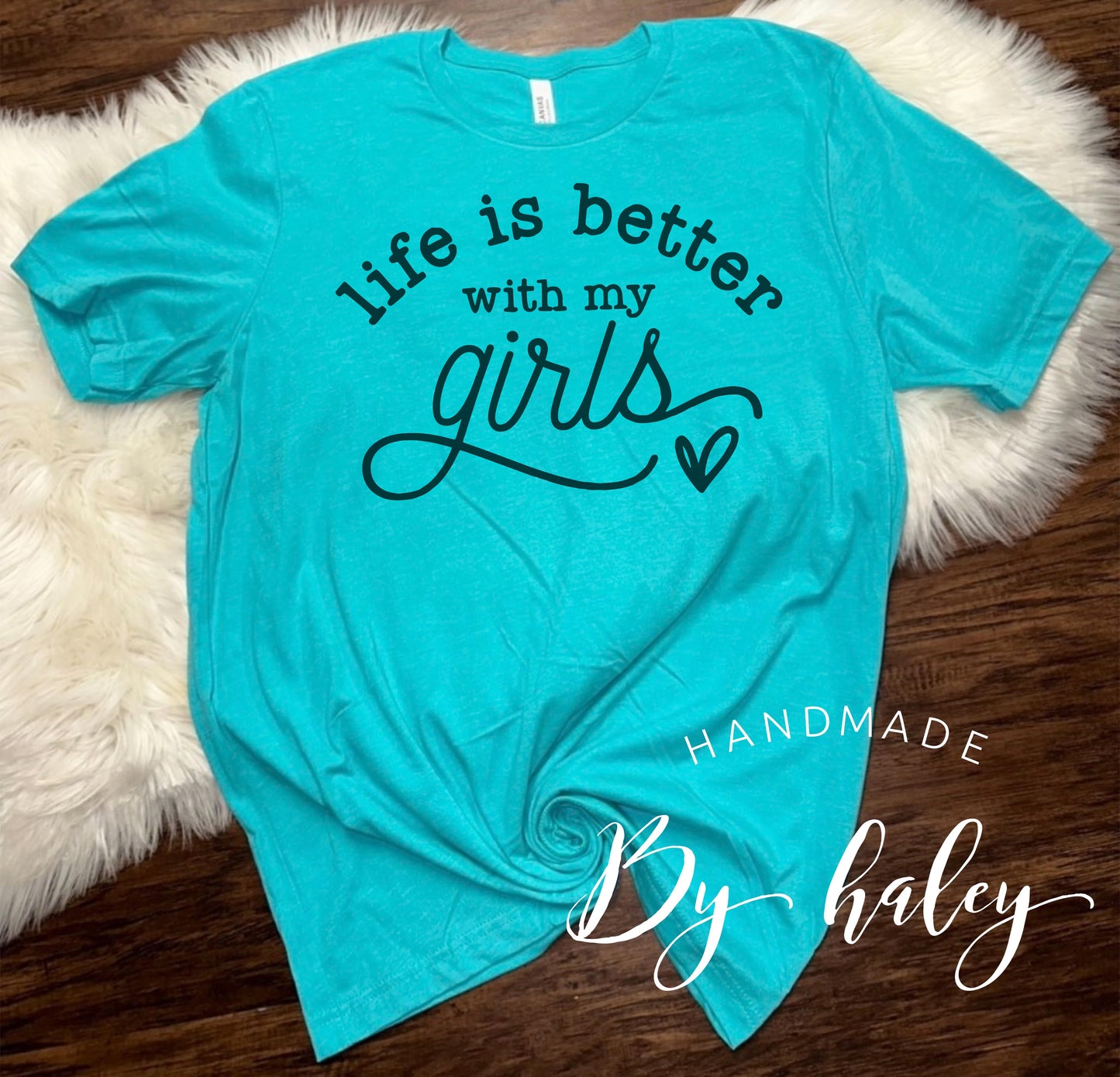 Life Is Better With My Girls T-Shirt