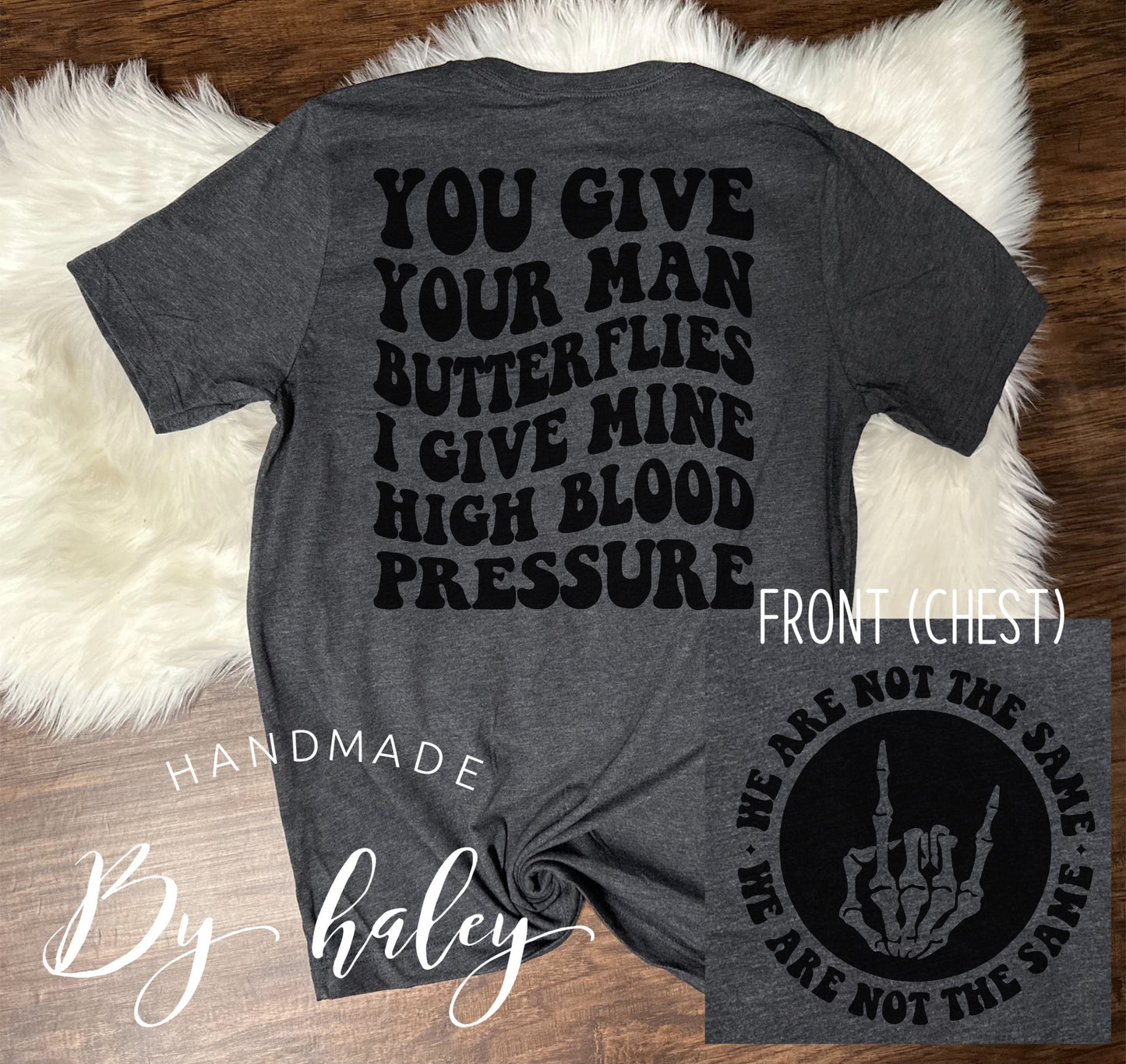 I Give My Man High Blood Pressure T-Shirt