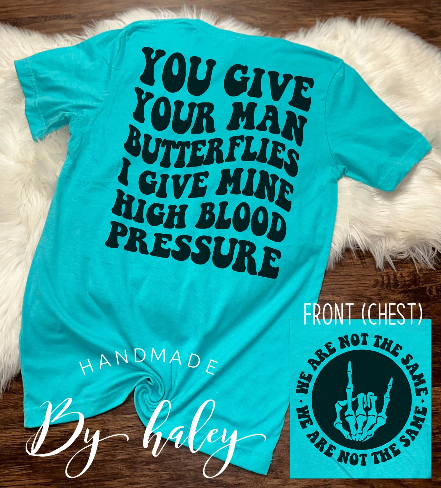 I Give My Man High Blood Pressure T-Shirt