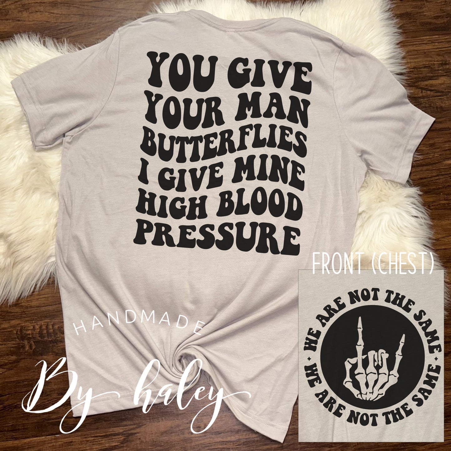 I Give My Man High Blood Pressure T-Shirt