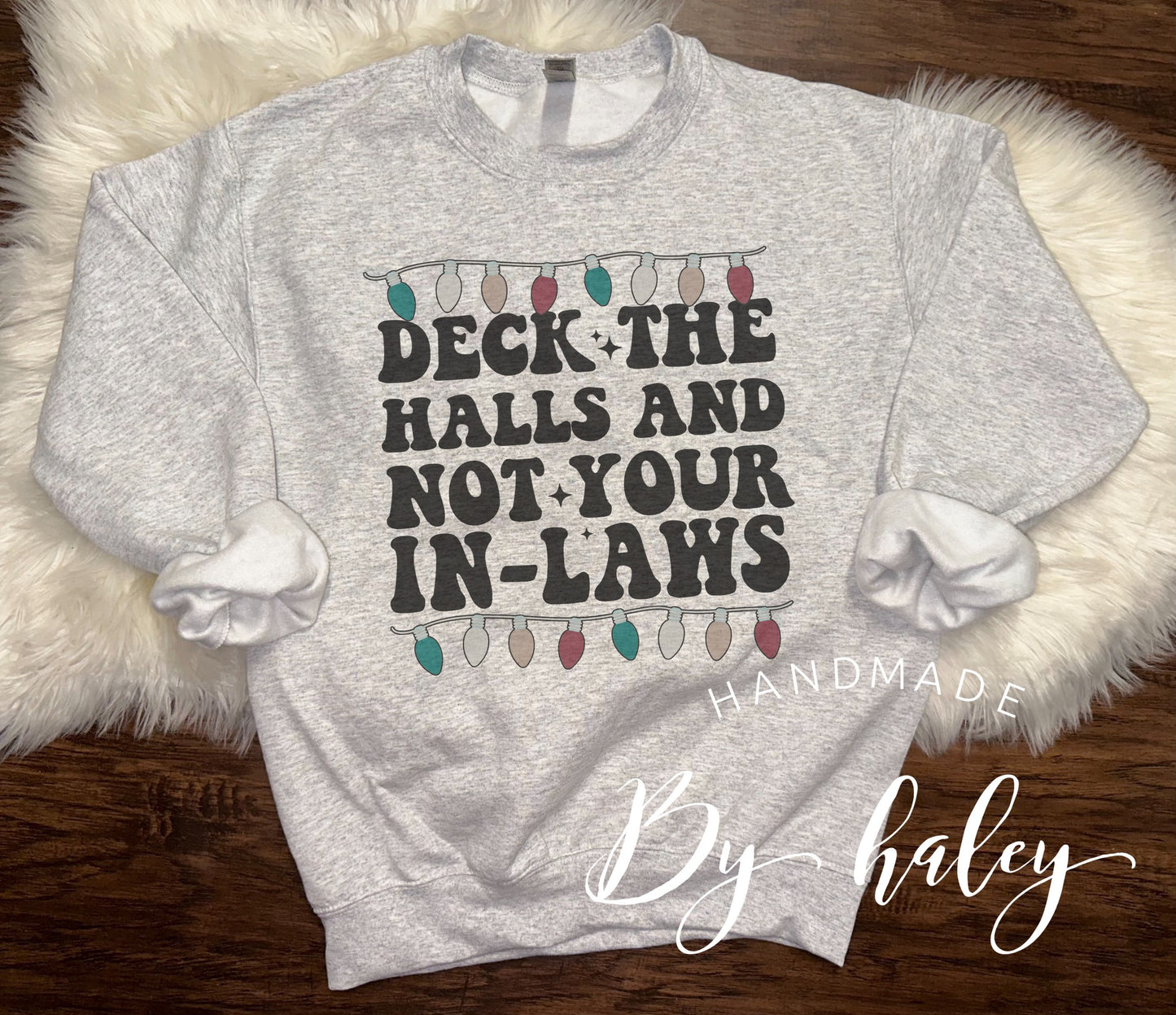 Deck The Halls Not Your In-Laws Crewneck