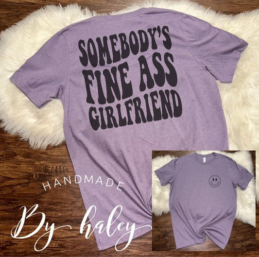 Somebody's Fine Ass Girlfriend T-Shirt