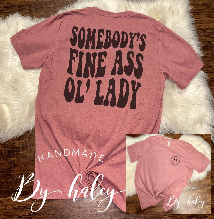 Somebody's Fine Ass Ol' Lady T-Shirt