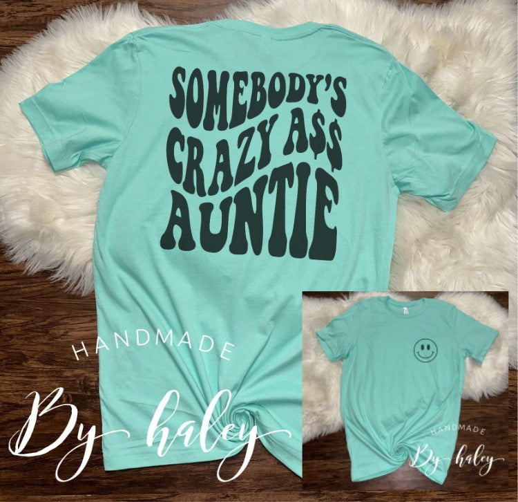 Somebody's Crazy Ass Auntie T-Shirt