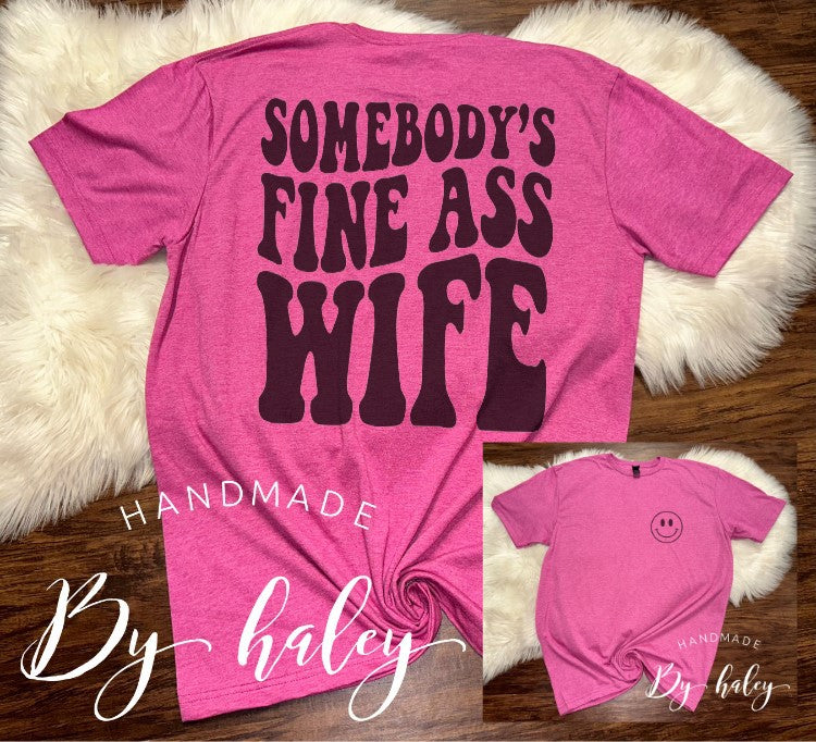 Somebody's Fine Ass Wife T-Shirt