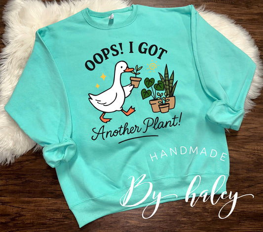 Oops I got Another Plant Goose Crewneck