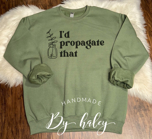 I'd Propagate That Crewneck