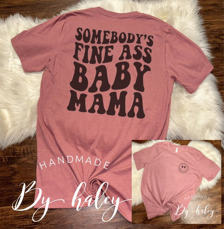 Somebody's Fine Ass Baby Mama T-Shirt