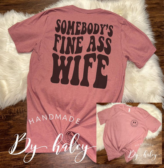 Somebody's Fine Ass Wife T-Shirt